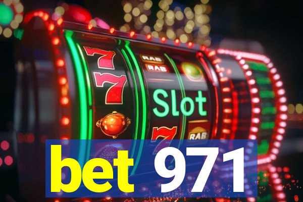 bet 971